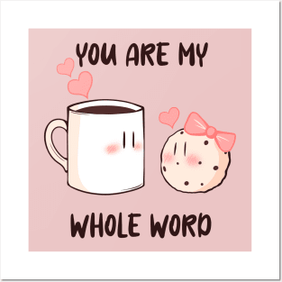 You are my whole world Posters and Art